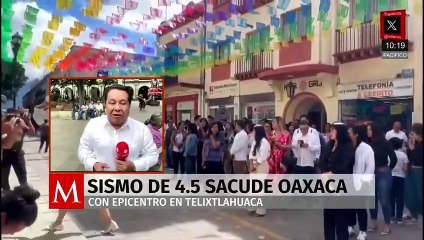 Sismo de magnitud 4.5 sacude Oaxaca HOY 29 de julio