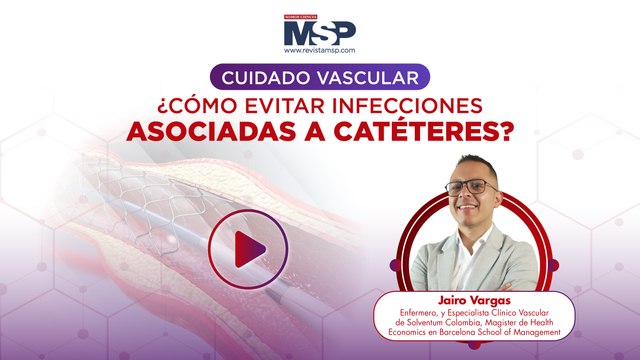 Cuidado Vascular_Cómo Evitar Infecciones Asociadas a Catéteres
