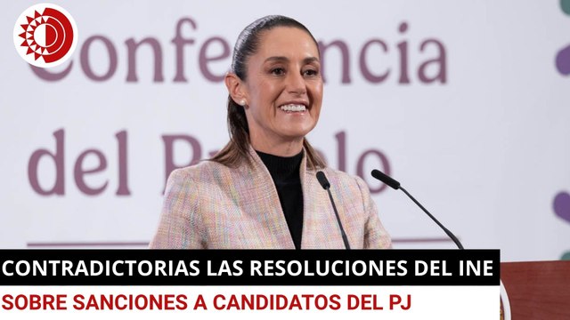 INE, con resoluciones contradictorias sobre sanciones a candidatos del PJ: Sheinbaum