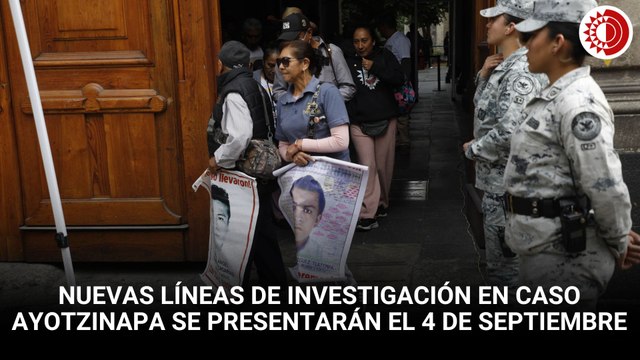 Nuevas líneas de investigación en caso Ayotzinapa se presentarán el 4 de septiembre