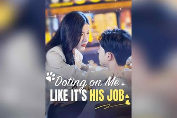 Doting On Me Like It’s His Job – Full Movie (2025)
