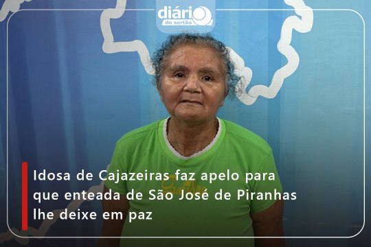 Idosa de Cajazeiras faz apelo para que enteada de São José de Piranhas lhe deixe em paz