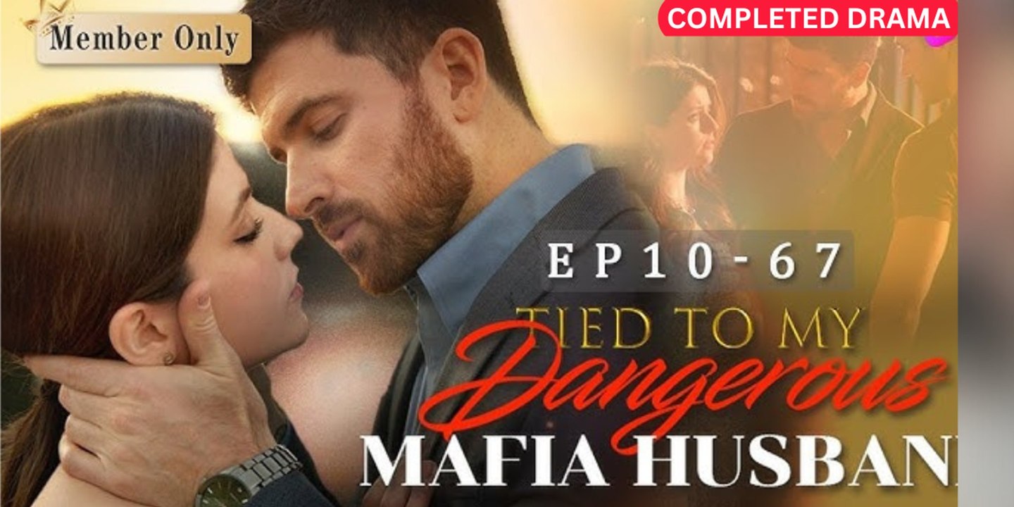 Tied to My Dangerous Mafia Husband Full Episode