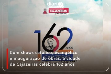 Com shows católico, evangélico e inauguração de obras, a cidade de Cajazeiras celebra 162 anos