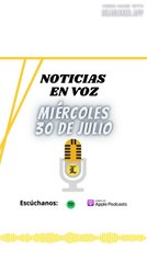 Resumen de Noticias | Miércoles 30 de Julio 2025