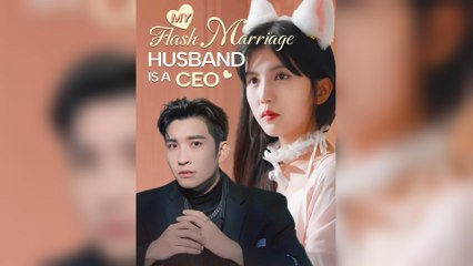 My Flash Marriage Husband Is A CEO
