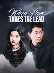 WHEN LOVE TAKES THE LEAD- Drama FULL MOVIES ENGLISH SUB