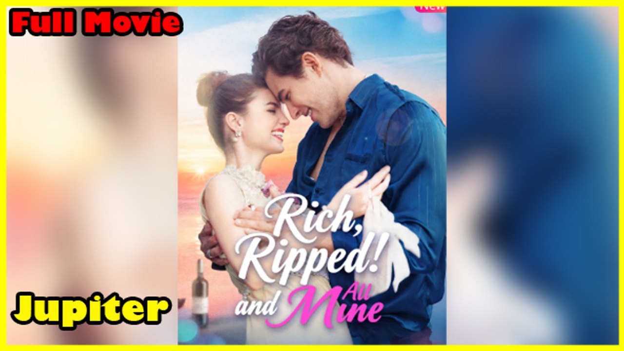 Rich, Ripped And All Mine Full Movie