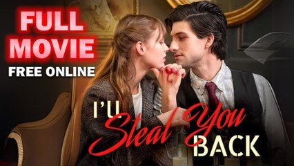 I'll Steal You Back - Full Movie