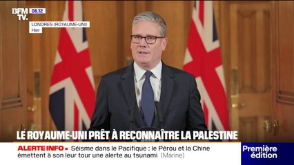 Keir Starmer annonce que le Royaume-Uni reconnaîtra l'État de Palestine en septembre, sauf si Israël prend certains engagements