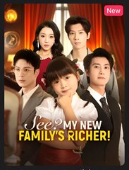 SEE? MY NEW FAMILY'S RICHER- Drama FULL MOVIES ENGLISH SUB