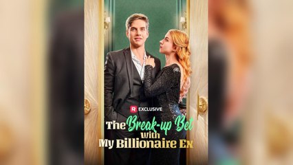 The Break-Up Bet With My Billionaire Ex (2025) - FULL [Eng Sub]