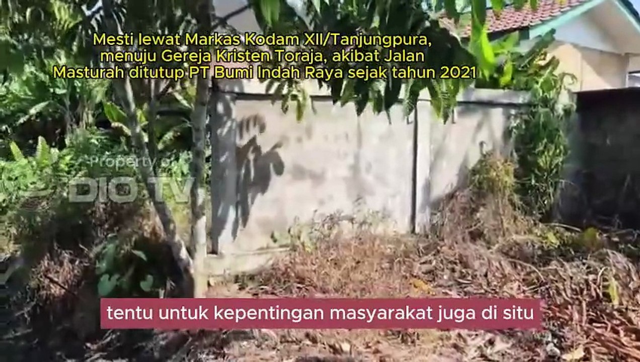 PT Bumi Indah Raya disesalkan dugaan lakukan tindakan intoleransi berimplikasi tindak pidana, tutup Jalan Masturah, samping Kodam XII/Tanjungpura di Provinsi Kalimantan Barat sejak tahun 2021
