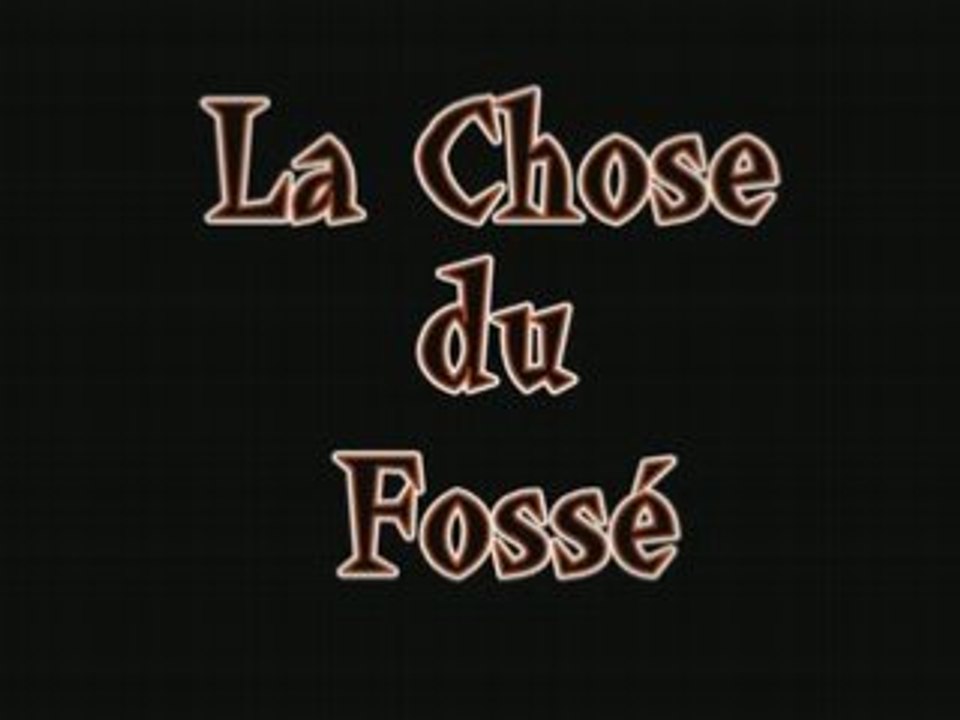 La chose du Fossé