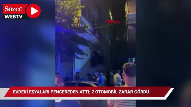 Güngören’de evdeki eşyaları pencereden attı; 2 otomobil zarar gördü