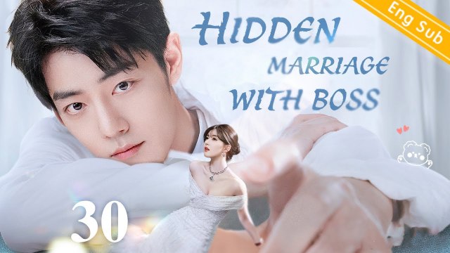 [Eng-Sub] Hidden Marriage With Boss EP30｜Chinese drama｜Xiao Zhan