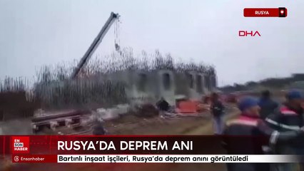 Bartınlı inşaat işçileri, Rusya'da deprem anını görüntüledi