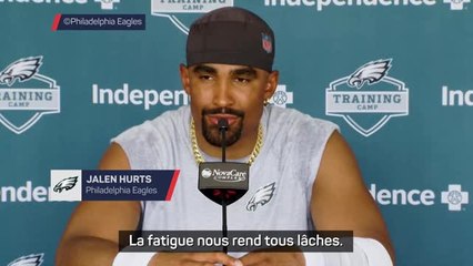 Eagles - Hurts sur la chaleur : "La fatigue nous rend tous lâches"