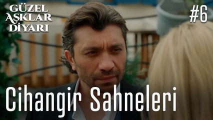 Cihangir Sahneleri - Güzel Aşklar Diyarı