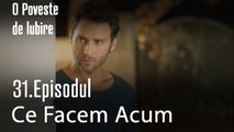 Ce Facem Acum  - O Poveste de Lubire
