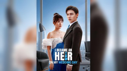 I Became An Heir On My Wedding Day