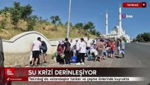 Tekirdağ'da vatandaşlar tanker ve çeşme önlerinde kuyrukta