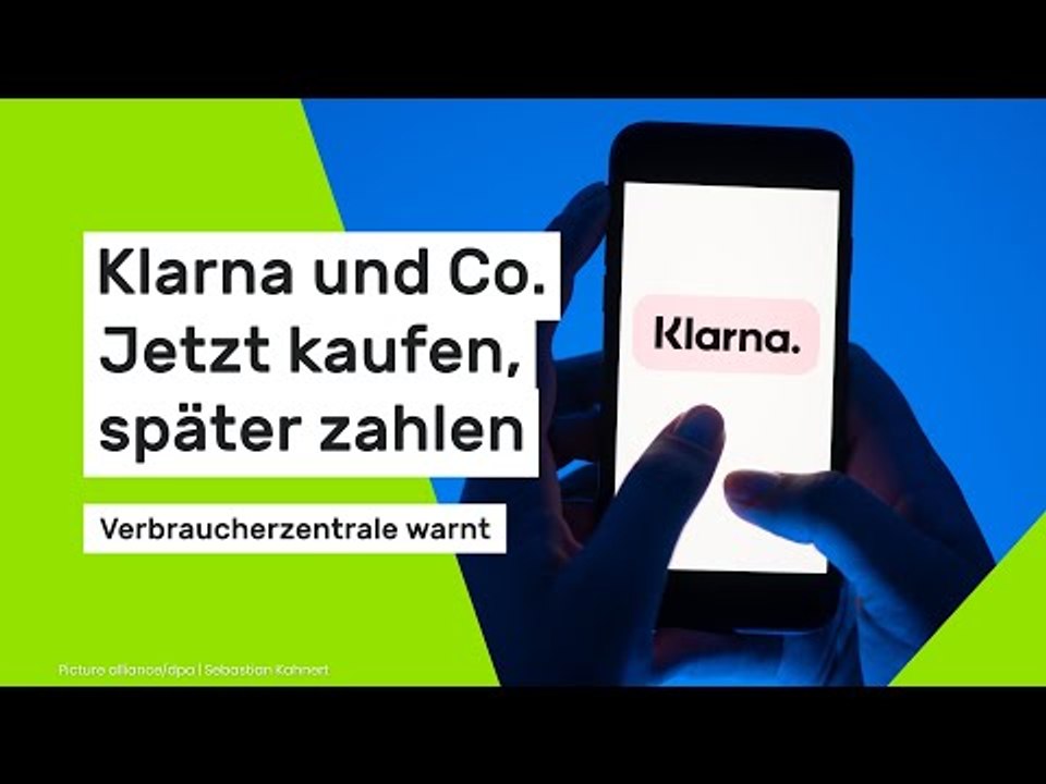 Klarna und Co. Jetzt kaufen, später zahlen - Verbraucherzentrale warnt