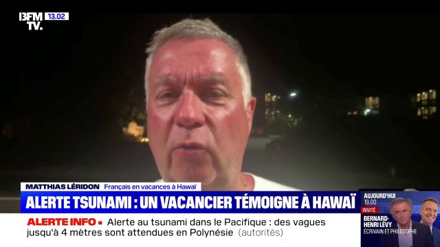 Alerte tsunami: Nous allons rester très vigilants , témoigne ce vacancier à Hawaï