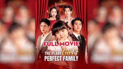 The Plant Girl’s Perfect Family – Full HD Movie | English Sub
