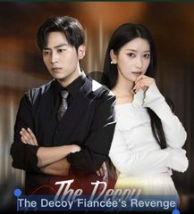 The Decoy Fiancee's Revenge Chinese Drama