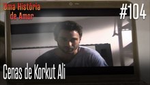 Cenas de Korkut Ali
