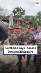 Cambodia Says Thailand Detained 20 Soldiers