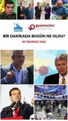 Bir dakikada bugün ne oldu?