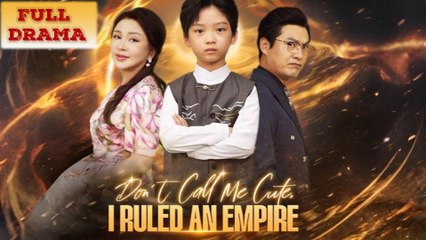 Don't Call Me Cute I Ruled An Empire Full Episode - Full Movie