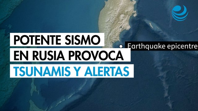 Potente sismo en Rusia provoca tsunamis y alertas en países del Pacífico