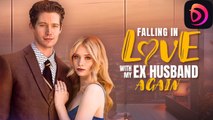Falling in Love with My Ex-husband Again Full Movie