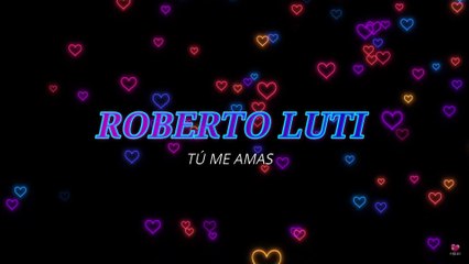 Roberto Luti - Tú me amas (KARAOKE)