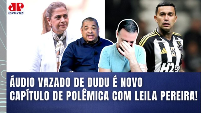 MERMÃO, esse ÁUDIO VAZADO MOSTRA que o Dudu... POLÊMICA com Leila Pereira no Palmeiras é DEBATIDA!