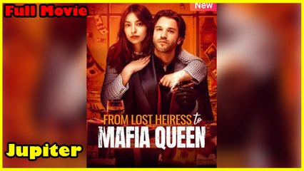 From Lost Heiress To Mafia Queen – Full Movie (2025)