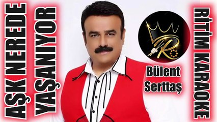 Aşk Nerede Yaşanıyor - Bülent Serttaş ✩ Ritim Karaoke (Kürdi Bozlak 8/8 Disko Arap Gökhan Durgut)