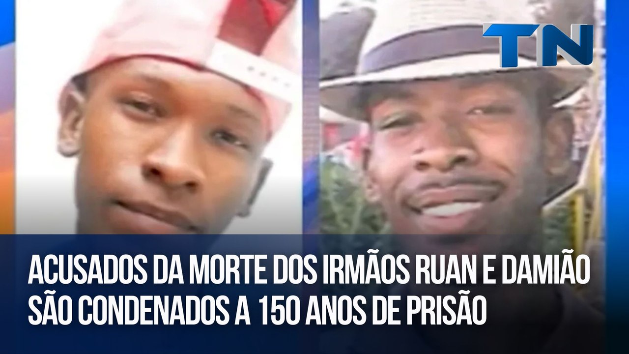 Acusados da morte dos irmãos Ruan e Damião são condenados a 150 anos de prisão