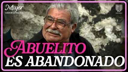 Mujer, Casos de la Vida Real 3/3: Eliseo es abandonado por su hijo en la calle | Lejos de casa
