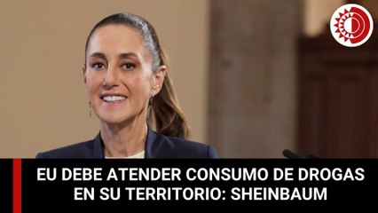 Que EU atienda distribución y consumo de drogas que hay en su territorio: CSP