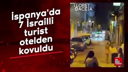 İspanya'da 7 İsrailli turist bir otelden kovuldu