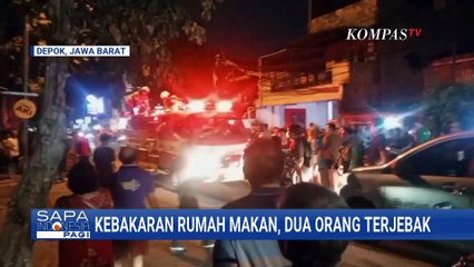 Rumah Makan di Depok Terbakar, 2 Orang Terjebak Ditemukan Tak Sadar Diri | SAPA PAGI