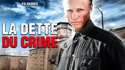 La Dette Du Crime | Ed Harris (Apollo 13) | Film Complet en Français | Thriller