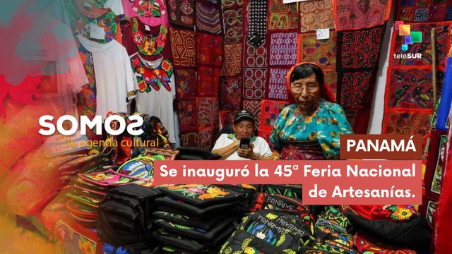 En Panamá se inauguró la 45ª Feria Nacional de Artesanías SOMOS 30-07-2025