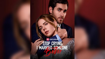 Stop Crying, I Married Someone Better