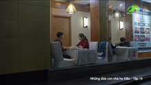 Những đứa con nhà họ Kiều - Tập 16+17