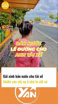 GÁI XINH bán nước cho tài xế khiến các chị phụ huynh nhà lo sốt vó